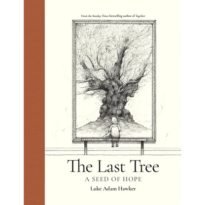 The Last Tree: A Seed of Hope - Hardcover