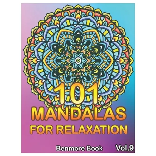 101 Mandalas For Relaxation: Big Mandala Coloring Book for Adults 101 Images Stress Management Coloring Book For Relaxation, Meditation, Happiness - Paperback