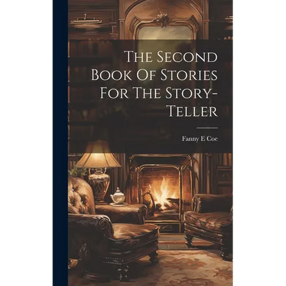 The Second Book Of Stories For The Story-teller - Hardcover
