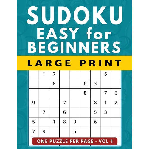 Sudoku for Beginners: 101 Easy Large Print Puzzles, One Puzzle Per Page Vol 1 - Paperback