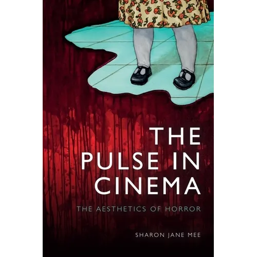 The Pulse in Cinema: The Aesthetics of Horror - Paperback