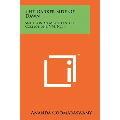The Darker Side Of Dawn: Smithsonian Miscellaneous Collections, V94, No. 1 - Paperback
