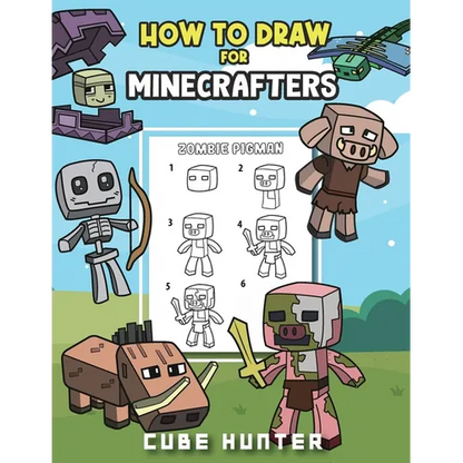 How To Draw for Minecrafters A Step by Step Chibi Guide: Unlock Your Creative World with 6 Easy-to-Follow Tutorials for Drawing Minecraft Chibis from - Paperback