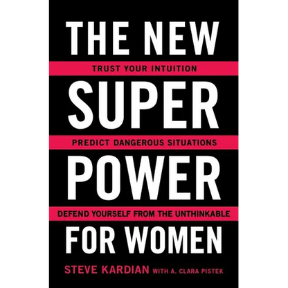 The New Superpower for Women: Trust Your Intuition, Predict Dangerous Situations, and Defend Yourself from the Unthinkable - Paperback