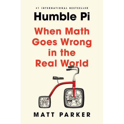 Humble Pi: When Math Goes Wrong in the Real World - Paperback