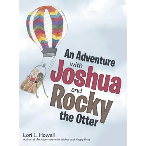 An Adventure with Joshua and Rocky the Otter - Hardcover
