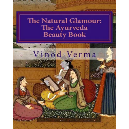 The Natural Glamour: The Ayurveda Beauty Book (B&W) - Paperback