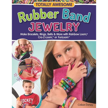 Totally Awesome Rubber Band Jewelry: Make Bracelets, Rings, Belts & More with Rainbow Loom(r), Cra-Z-Loom(tm), or Funloom(tm) - Paperback