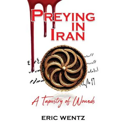 Preying in Iran: A Tapestry of Wounds - Paperback