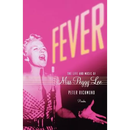 Fever: The Life and Music of Miss Peggy Lee - Paperback
