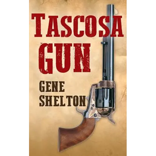 Tascosa Gun: The Story of Jim East - Paperback
