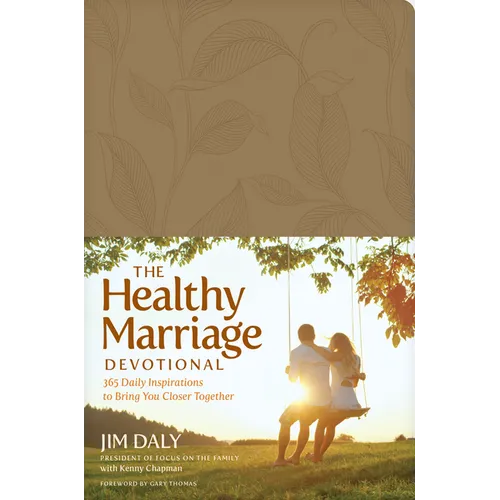 The Healthy Marriage Devotional: 365 Daily Inspirations to Bring You Closer Together - Imitation Leather