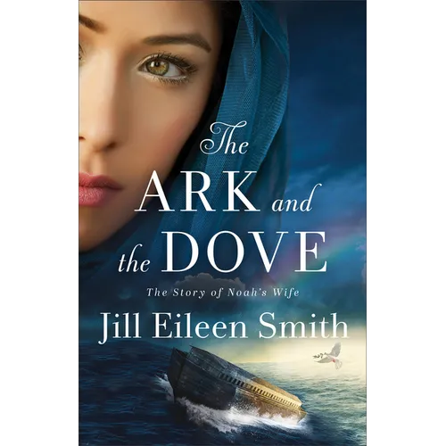 The Ark and the Dove: The Story of Noah's Wife - Paperback