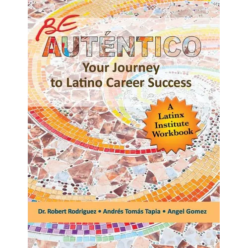 Be Autentico: Your Journey to Latino Career Success - Paperback
