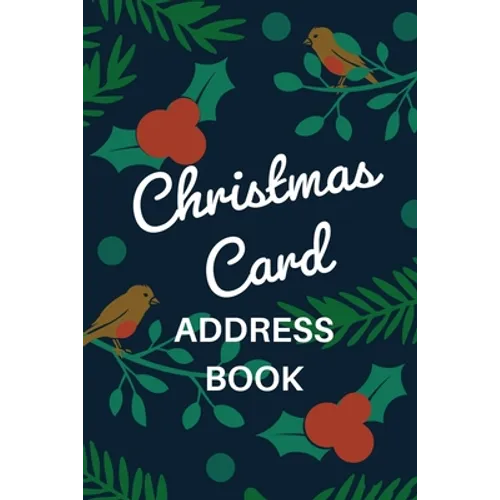 Christmas Card Address Book: Holiday Card Organizer Tracker For Cards Sent and Received, Christmas Gift List Organizer, Mailing Logbook, Card Supply C - Paperback