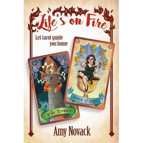 Life's on Fire STRIKE THE MATCH LIGHT THE LANTERN LET TAROT GUIDE YOU HOME - Paperback