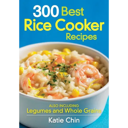 300 Best Rice Cooker Recipes: Also Including Legumes and Whole Grains - Paperback