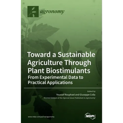 Toward a Sustainable Agriculture Through Plant Biostimulants: From Experimental Data to Practical Applications - Hardcover