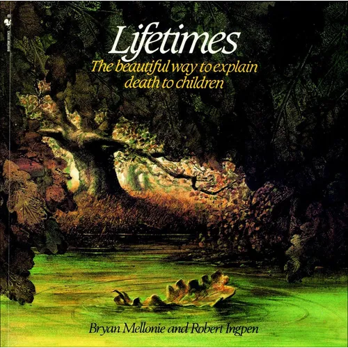 Lifetimes: The Beautiful Way to Explain Death to Children - Hardcover