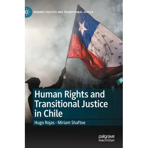 Human Rights and Transitional Justice in Chile - Hardcover
