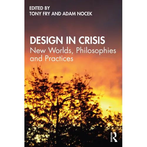 Design in Crisis: New Worlds, Philosophies and Practices - Paperback