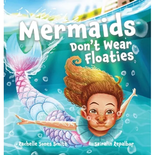 Mermaids Don't Wear Floaties - Hardcover