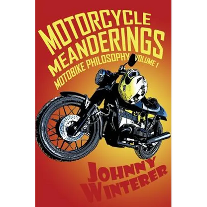 Motorcycle Meanderings: 25 Motorbike Essays Strictly for the Bathroom - Paperback