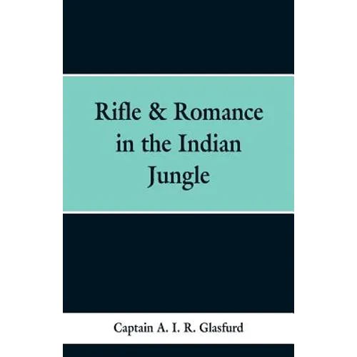 Rifle & Romance in the Indian Jungle - Paperback