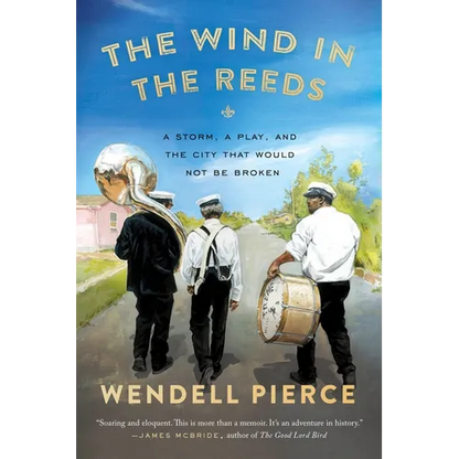 The Wind in the Reeds: A Storm, A Play, and the City That Would Not Be Broken - Paperback