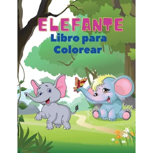 Elefante Libro para Colorear: Libro para colorear elefantes para niños: Libro de actividades fáciles para niños, niñas y niños pequeños, 20 imágenes d - Paperback