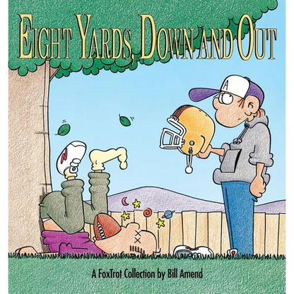 Eight Yards, Down and Out: A Foxtrot Collection - Paperback
