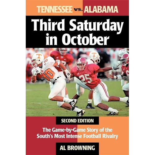 Third Saturday in October: The Game-By-Game Story of the South's Most Intense Football Rivalry - Hardcover