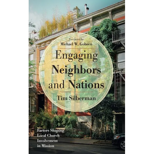 Engaging Neighbors and Nations: Factors Shaping Local Church Involvement in Mission - Hardcover