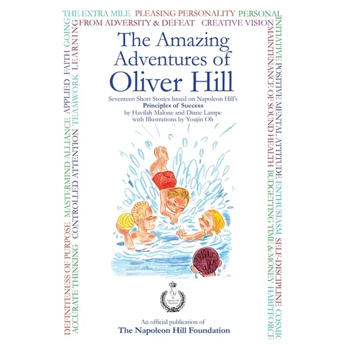 The Amazing Adventures Of Oliver Hill: 17 Short Stories based on the Principles of Success by "Think and Grow Rich" Author, Napoleon Hill - Paperback
