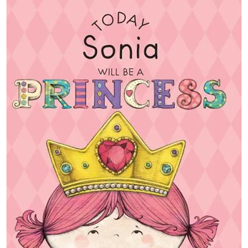Today Sonia Will Be a Princess - Hardcover