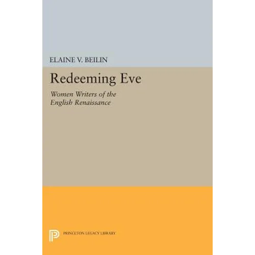 Redeeming Eve: Women Writers of the English Renaissance - Paperback