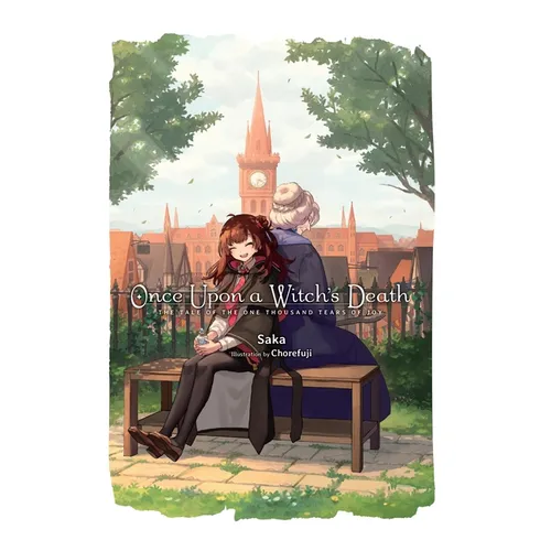 Once Upon a Witch's Death, Vol. 1: The Tale of the One Thousand Tears of Joy Volume 1 - Hardcover
