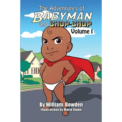 The Adventures of Babyman and Chop-Chop: Volume I - Paperback