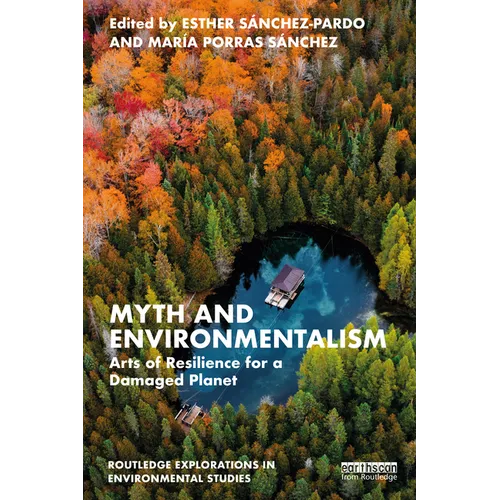 Myth and Environmentalism: Arts of Resilience for a Damaged Planet - Paperback