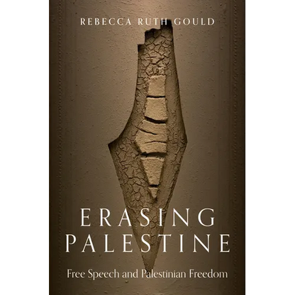 Erasing Palestine: Free Speech and Palestinian Freedom - Paperback