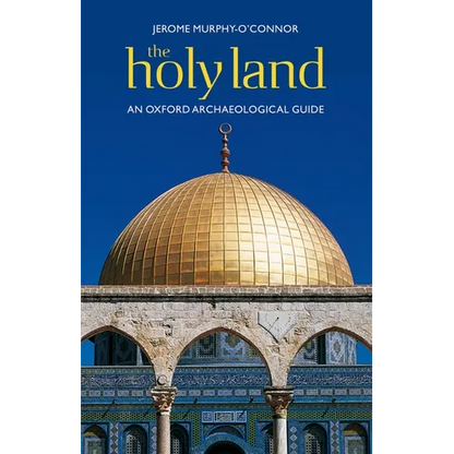 The Holy Land: An Oxford Archaeological Guide from Earliest Times to 1700 - Paperback