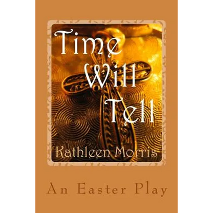 Time Will Tell - An Easter Play - Paperback