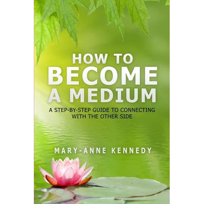 How to Become a Medium: A Step-By-Step Guide to Connecting with the Other Side - Paperback