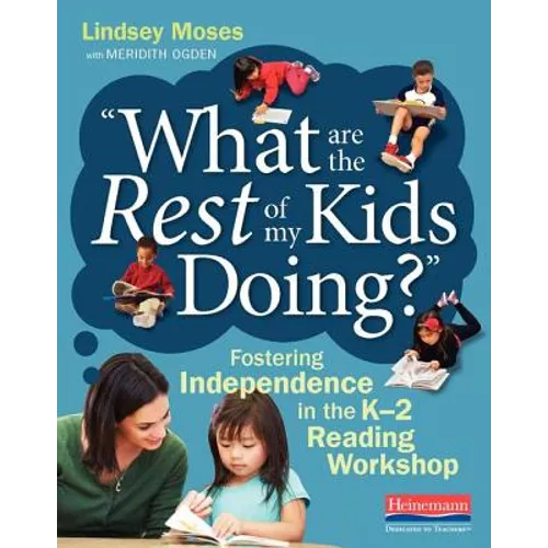 What Are the Rest of My Kids Doing?: Fostering Independence in the K-2 Reading Workshop - Paperback