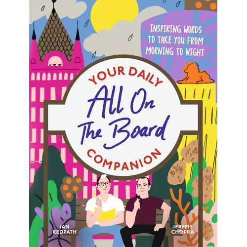 All on the Board - Your Daily Companion: Inspiring and Comforting Words to See You Through from Morning to Night - Hardcover