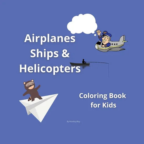 Airplanes, Ships and Helicopters: Coloring book for kids - Paperback