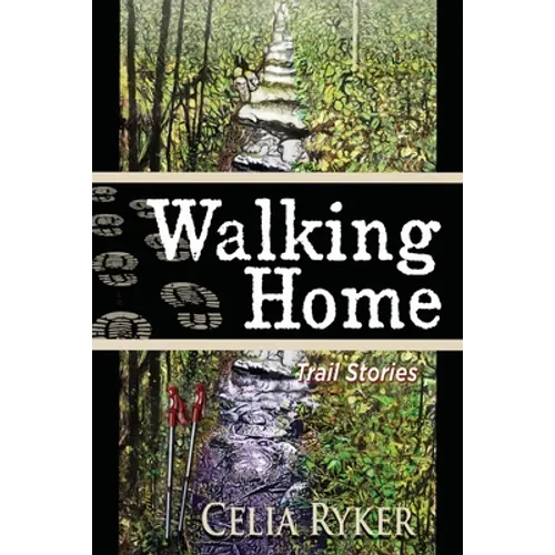 Walking Home: Trail Stories - Paperback