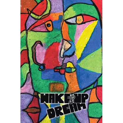 Wake-Up & Dream: An Insightful Glimpse into Reaching an Impactful Life, a Wise and Savvy Look into the How Part of What Has to Be Done - Hardcover