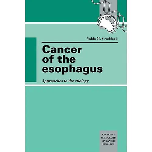 Cancer of the Esophagus: Approaches to the Etiology - Paperback