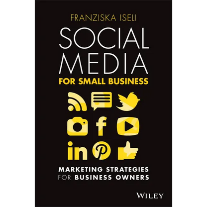 Social Media for Small Business: Marketing Strategies for Business Owners - Paperback